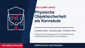 Mehr über den Artikel erfahren Strategisches Positionspapier: Physische Objektsicherheit als Kernsäule der NIS2-Compliance